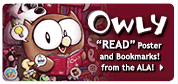 Buy The Owly 'Read' Poster and Pookmarks from the ALA!